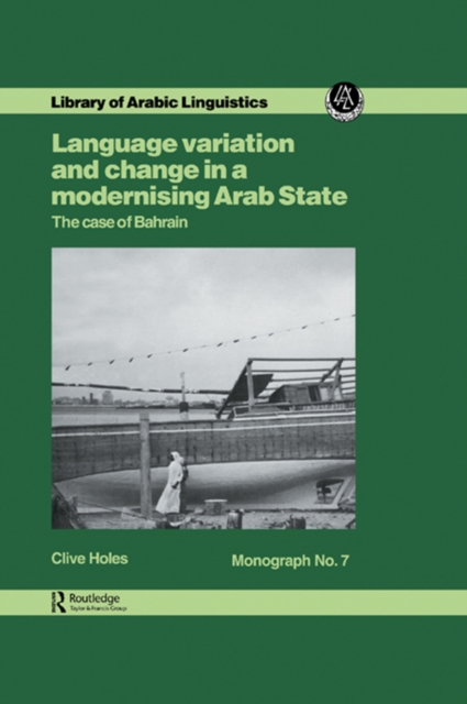 Language Variation and Change in a Modernising Arab State : The Case Of Bahrain, PDF eBook