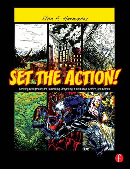 Set the Action! Creating Backgrounds for Compelling Storytelling in Animation, Comics, and Games, EPUB eBook