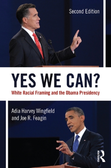 Yes We Can? : White Racial Framing and the Obama Presidency, PDF eBook