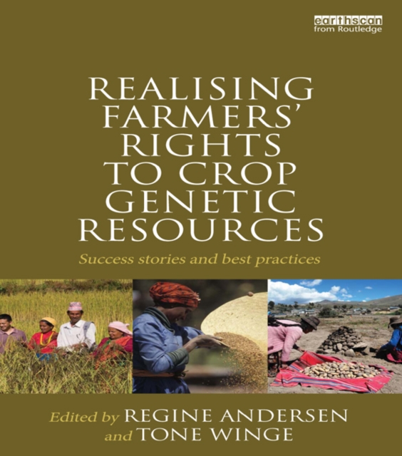 Realising Farmers' Rights to Crop Genetic Resources : Success Stories and Best Practices, PDF eBook