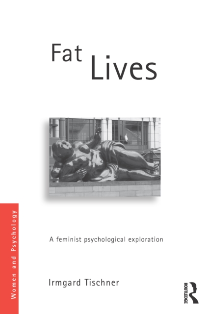 Fat Lives : A Feminist Psychological Exploration, EPUB eBook