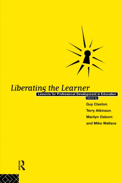Liberating The Learner : Lessons for Professional Development in Education, PDF eBook