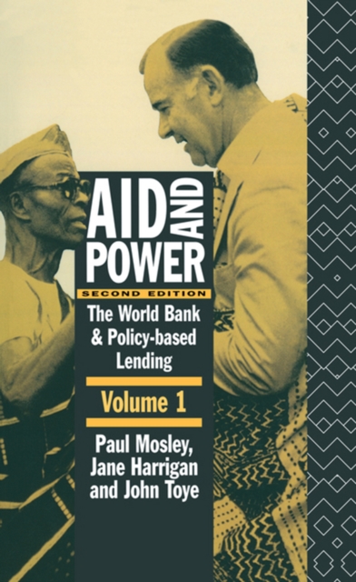 Aid and Power - Vol 1 : The World Bank and Policy Based Lending, PDF eBook