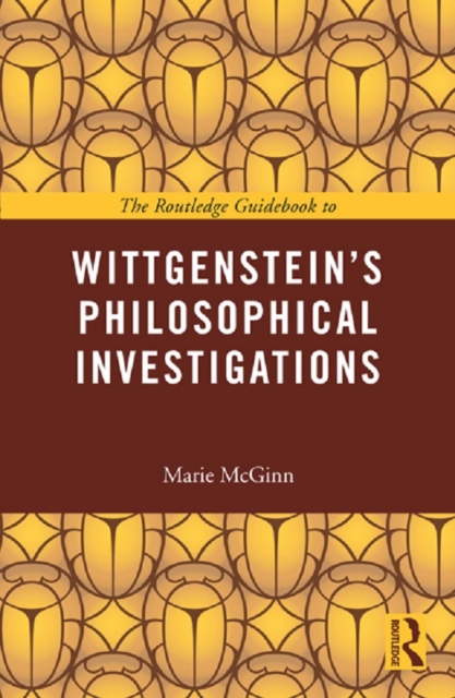 The Routledge Guidebook to Wittgenstein's Philosophical Investigations, EPUB eBook