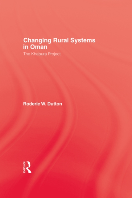 Changing Rural Systems In Oman : The Khabura Project, EPUB eBook