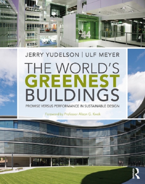 The World's Greenest Buildings : Promise Versus Performance in Sustainable Design, PDF eBook