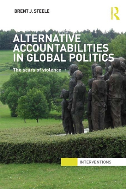 Alternative Accountabilities in Global Politics : The Scars of Violence, EPUB eBook