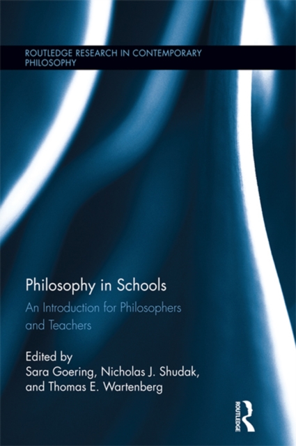 Philosophy in Schools : An Introduction for Philosophers and Teachers, EPUB eBook