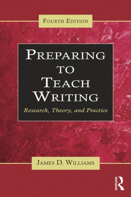 Preparing to Teach Writing : Research, Theory, and Practice, EPUB eBook