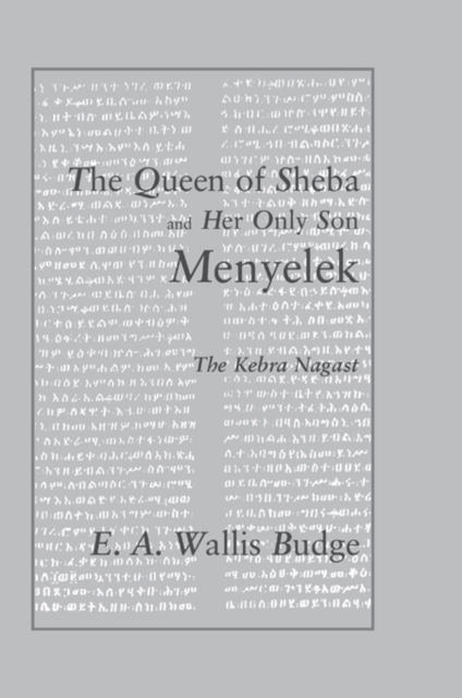 The Queen of Sheba and her only Son Menyelek : The Kebra Nagast, PDF eBook