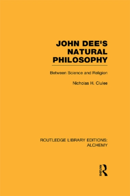 John Dee's Natural Philosophy : Between Science and Religion, EPUB eBook