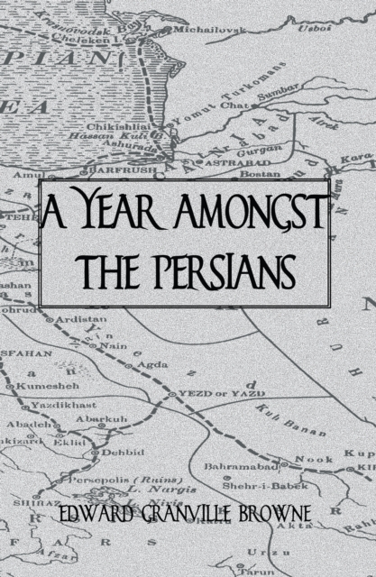 A Year Amongst The Persians, EPUB eBook