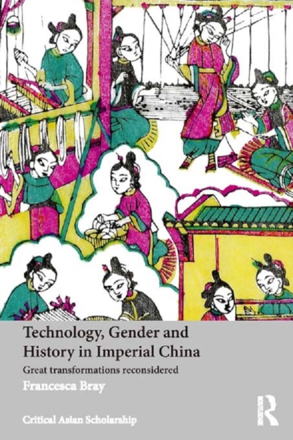 Technology, Gender and History in Imperial China : Great Transformations Reconsidered, EPUB eBook