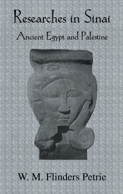 Researches In Sinai : Ancient Egypt and Palestine, PDF eBook