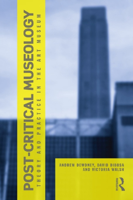 Post Critical Museology : Theory and Practice in the Art Museum, PDF eBook
