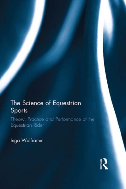 The Science of Equestrian Sports : Theory, Practice and Performance of the Equestrian Rider, EPUB eBook