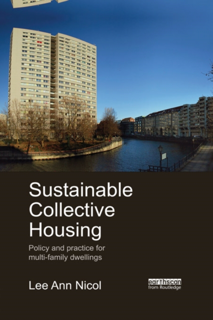 Sustainable Collective Housing : Policy and Practice for Multi-family Dwellings, PDF eBook