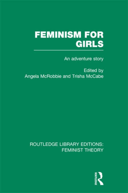 Feminism for Girls (RLE Feminist Theory) : An Adventure Story, PDF eBook