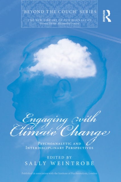 Engaging with Climate Change : Psychoanalytic and Interdisciplinary Perspectives, EPUB eBook