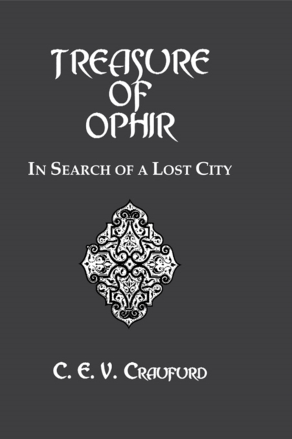 The Treasure Of Ophir : In Search of a Lost City, EPUB eBook