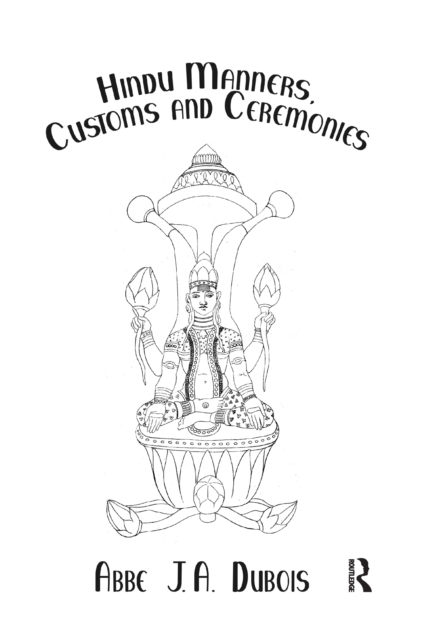 Hindu Manners, Customs and Ceremonies, PDF eBook