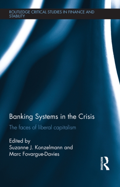 Banking Systems in the Crisis : The Faces of Liberal Capitalism, PDF eBook