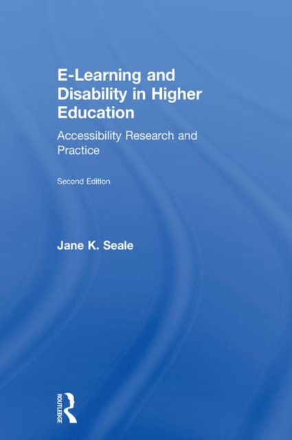 E-learning and Disability in Higher Education : Accessibility Research and Practice, PDF eBook