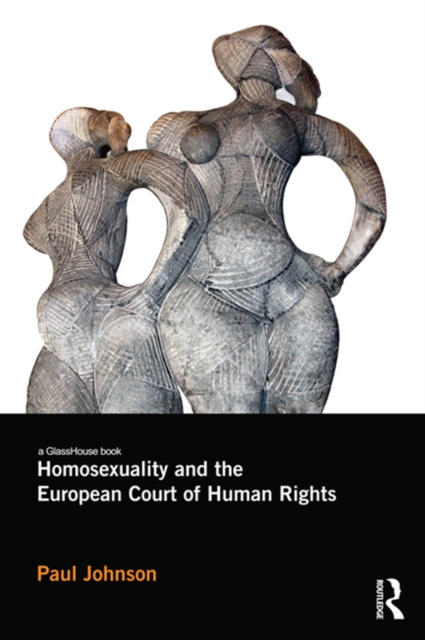 Homosexuality and the European Court of Human Rights, PDF eBook