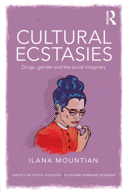 Cultural Ecstasies : Drugs, Gender and the Social Imaginary, PDF eBook