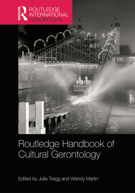 Routledge Handbook of Cultural Gerontology, PDF eBook