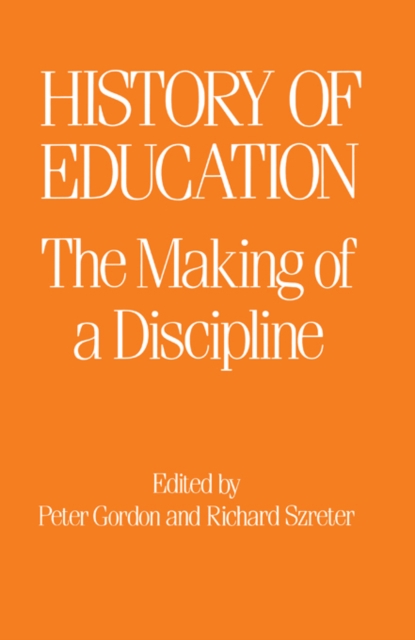 The History of Education : The Making of a Discipline, PDF eBook