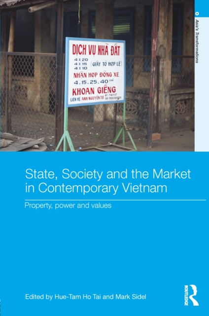 State, Society and the Market in Contemporary Vietnam : Property, Power and Values, PDF eBook