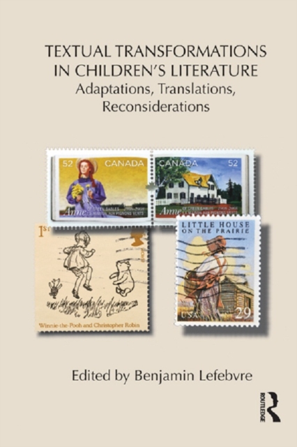 Textual Transformations in Children's Literature : Adaptations, Translations, Reconsiderations, EPUB eBook