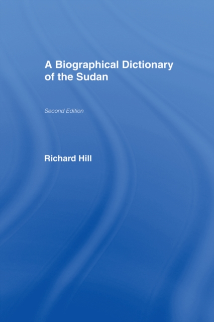 A Biographical Dictionary of the Sudan : Second Edition, EPUB eBook