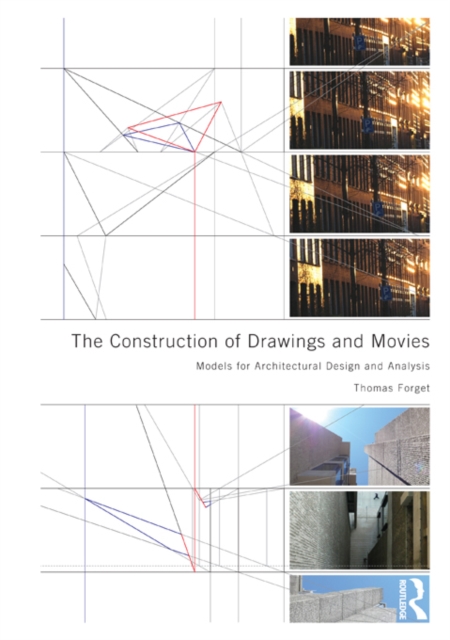 The Construction of Drawings and Movies : Models for Architectural Design and Analysis, EPUB eBook
