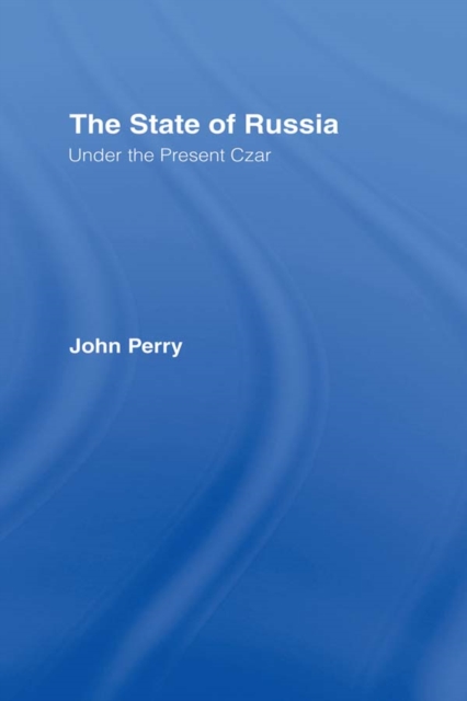 The State of Russia Under the Present Czar, EPUB eBook