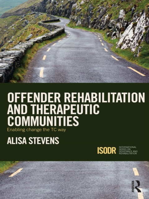 Offender Rehabilitation and Therapeutic Communities : Enabling Change the TC way, PDF eBook