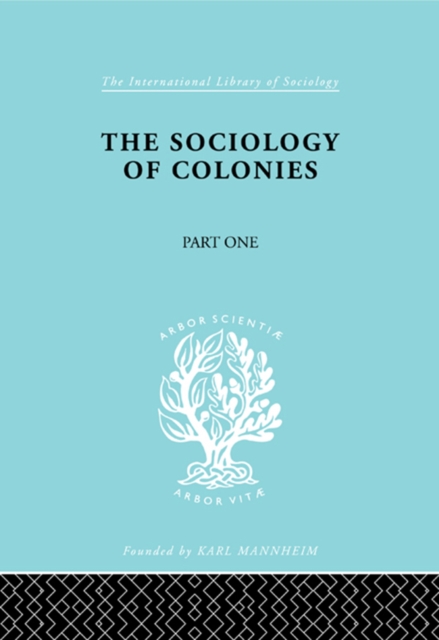 The Sociology of the Colonies [Part 1] : An Introduction to the Study of Race Contact, PDF eBook