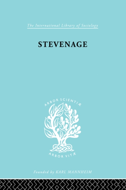 Stevenage : A Sociological Study of a New Town, PDF eBook