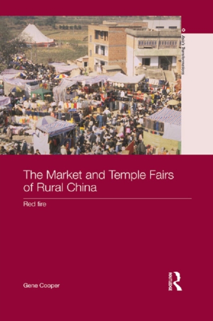 The Market and Temple Fairs of Rural China : Red Fire, EPUB eBook