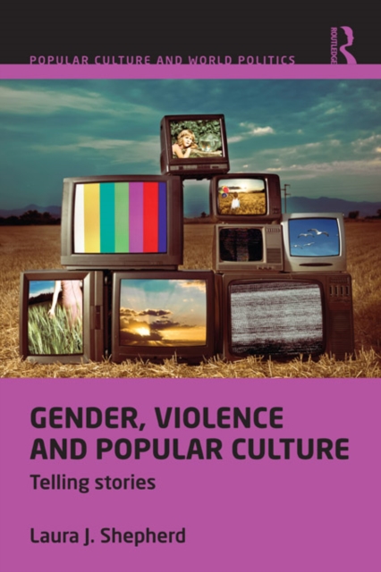 Gender, Violence and Popular Culture : Telling Stories, PDF eBook