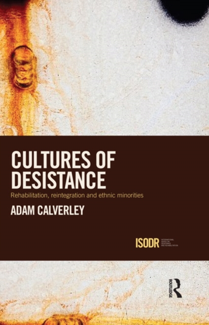 Cultures of Desistance : Rehabilitation, Reintegration and Ethnic Minorities, EPUB eBook