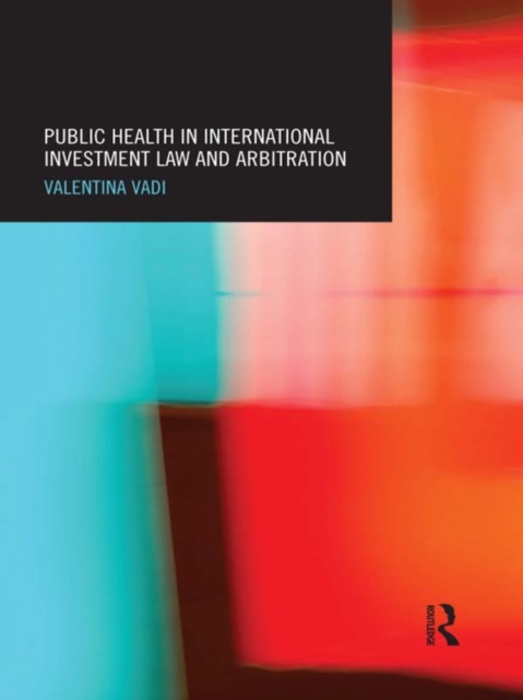 Public Health in International Investment Law and Arbitration, EPUB eBook