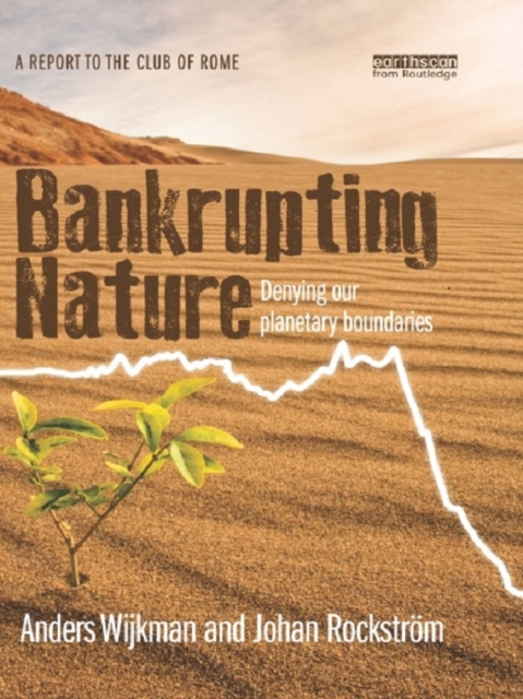 Bankrupting Nature : Denying Our Planetary Boundaries, PDF eBook