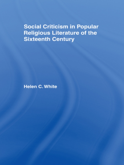 Social Criticism in Popular Religious Literature of the Sixteenth Century, PDF eBook
