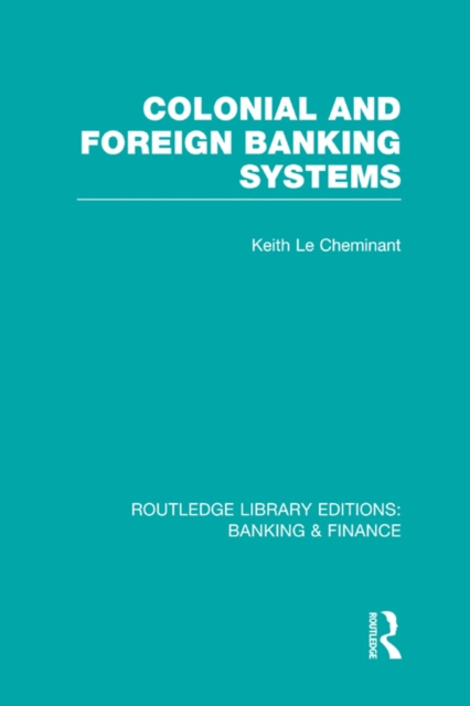 Colonial and Foreign Banking Systems (RLE Banking & Finance), EPUB eBook