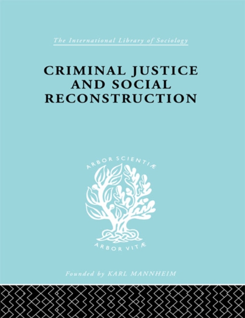 Criminal Justice and Social Reconstruction, PDF eBook