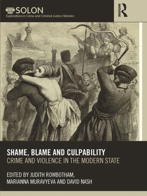 Shame, Blame, and Culpability : Crime and violence in the modern state, PDF eBook