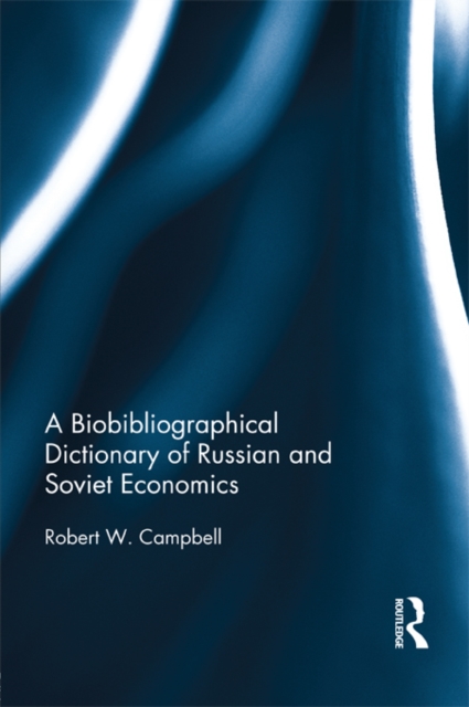 The Bibliographical Dictionary of Russian and Soviet Economists, EPUB eBook