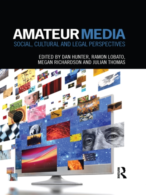 Amateur Media : Social, cultural and legal perspectives, PDF eBook